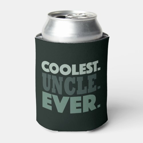 Coolest Uncle Ever Can Cooler