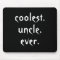 Coolest Uncle Ever Mousepad