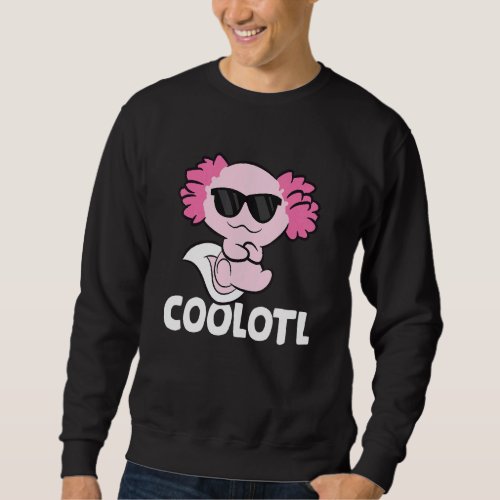 Coolotl Axolotl Mexican Salamander Amphibian Cool  Sweatshirt
