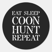 Coon Hunting For Men & Hunter Gift Eat Sleep Coon