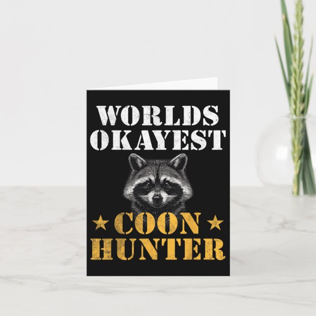 Coon Hunting Hunter Funny Quote Raccoon  Card (Front)