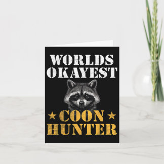 Coon Hunting Hunter Funny Quote Raccoon Card
