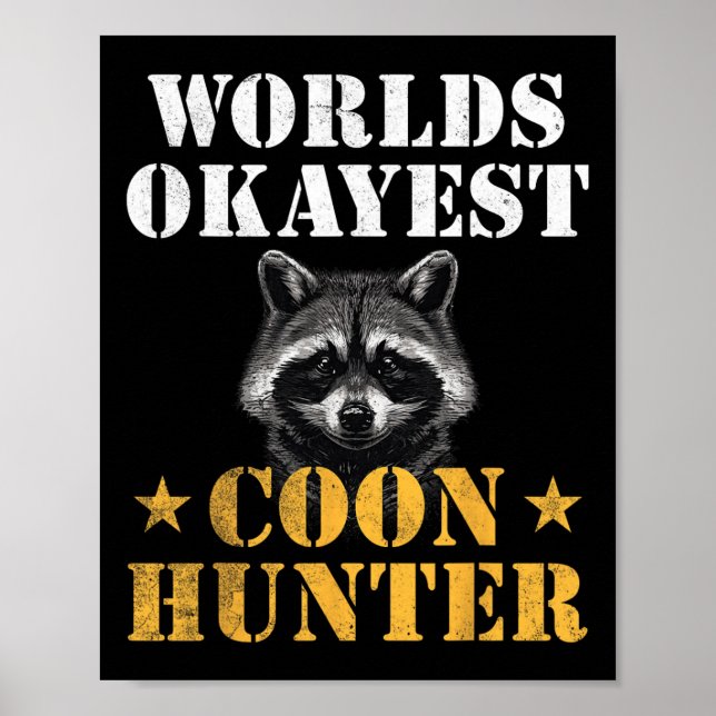 Coon Hunting Hunter Funny Quote Raccoon  Poster (Front)