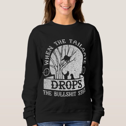 Coon Hunting When The Tailgate Drops Funny Raccoon Sweatshirt