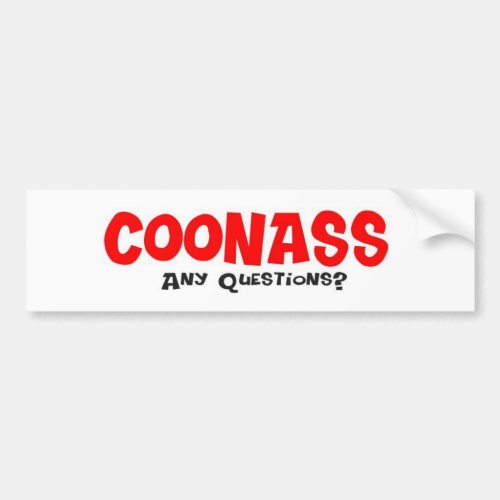 CoonAss _ Any Questions Bumper Sticker