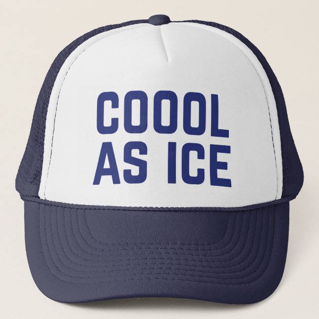 COOOL AS ICE fun slogan trucker hat (Front)