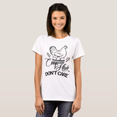 coop hair dont care chicken T_Shirt