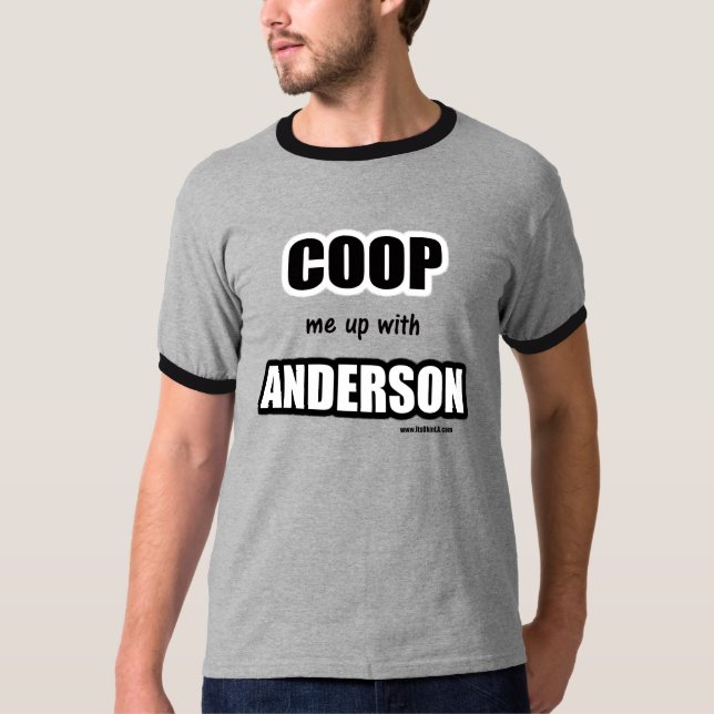 Coop me up with Anderson T-Shirt (Front)