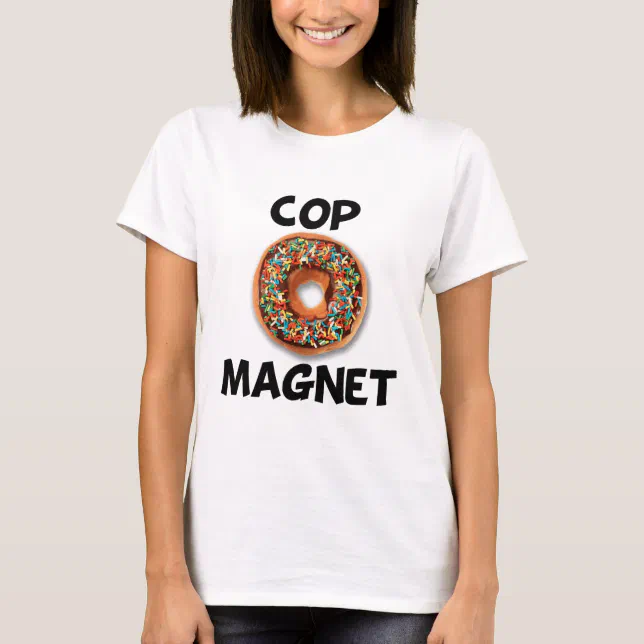 Cop Magnet T-Shirt | Zazzle