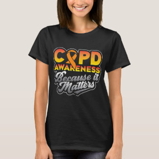 Copd Awareness Because It Matters Copd T-Shirt