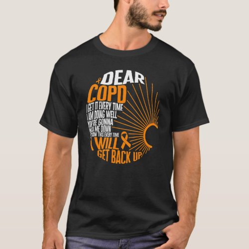 COPD Awareness Dear COPD I Will Get Back Up Ribbon T_Shirt