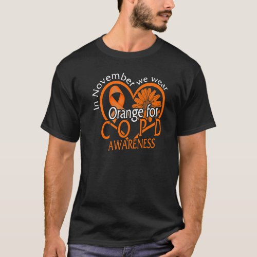 COPD Awareness In November We Wear Orange Ribbon L T_Shirt