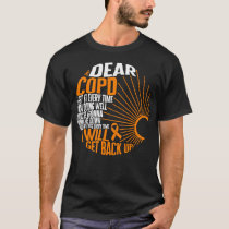 COPD Awareness Shirt, Dear COPD I Will Get Back T-Shirt