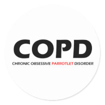 COPD - Chronic Obsessive Parrotlet Disorder Classic Round Sticker