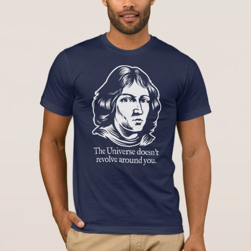 Copernicus Egocentrism Shirt