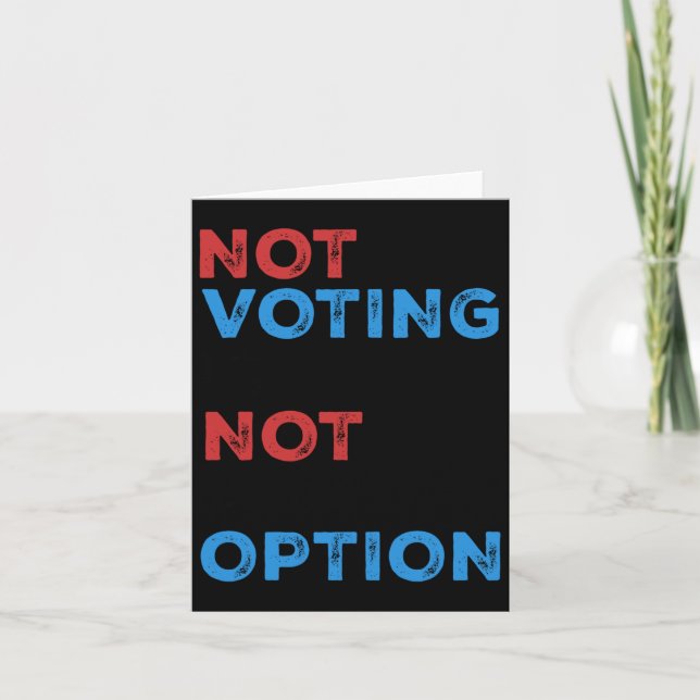 Copie De Not Voting Is Not An Option – Bold Statem Card (Front)