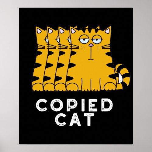 Copied Cat Funny Animal Pun Dark BG Poster