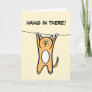 Coping Encouragement Stress Hang in There Cat Card
