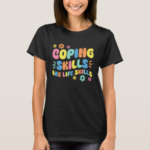 Coping Skills are Life Skills School Counselor T-Shirt