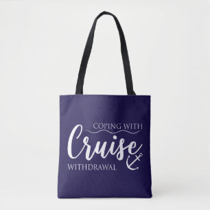 Coping with Druise Withdrawal Nautical Tote Bag