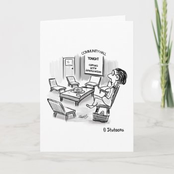Coping With Loneliness Card by bad_Onions at Zazzle