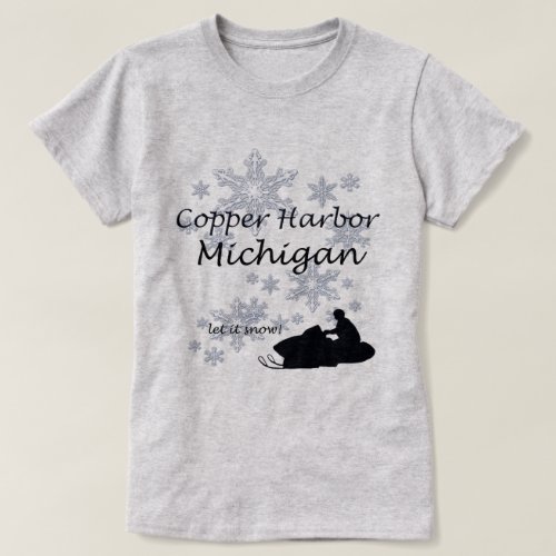 Copper Harbor Michigan Snowmobile Snow Ladies T_Shirt