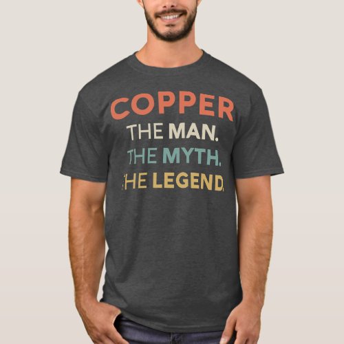 Copper The Man The Myth The Legend Name T_Shirt