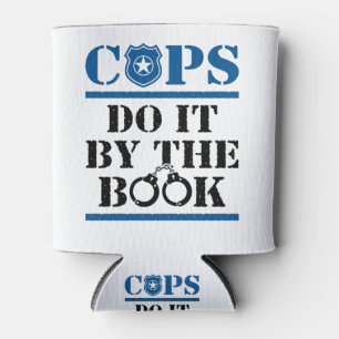 Cops Do It By The Book Police Officer Cop Can Cooler