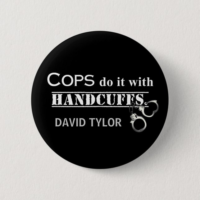 Cops do it! Funny Cops gifts Button (Front)