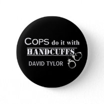 Cops do it! Funny Cops gifts Button