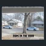 Cops in the Hood Calendar<br><div class="desc">A calendar featuring photos of police in my neighborhood.</div>