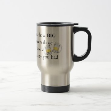 Cops Joke, How big.. Travel Mug