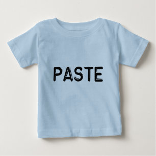 Copy and Paste - Paste Baby T-Shirt