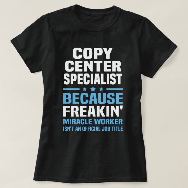 Copy Center Specialist T-Shirt (Design Front)