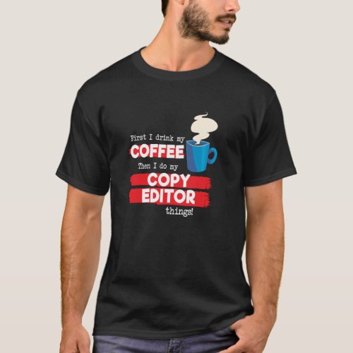 Copy Editor and Coffee   Appreciation T_Shirt