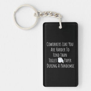 Copy of Coworkers Like You Are Harder To Find Than Keychain