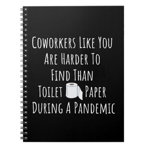 Copy of Coworkers Like You Are Harder To Find Than Notebook