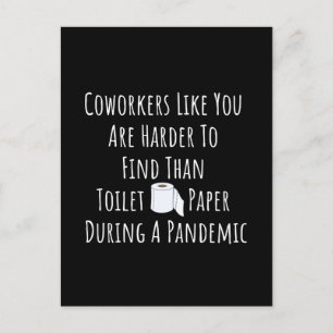 Copy of Coworkers Like You Are Harder To Find Than Postcard