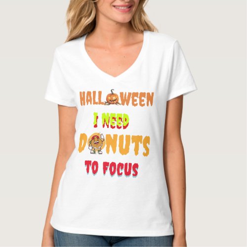 Copy of Halloweeni need donuts to focus T_Shirt