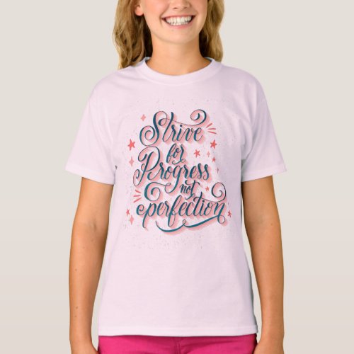 Copy of Life Of Progress Not Perfection T_Shirt