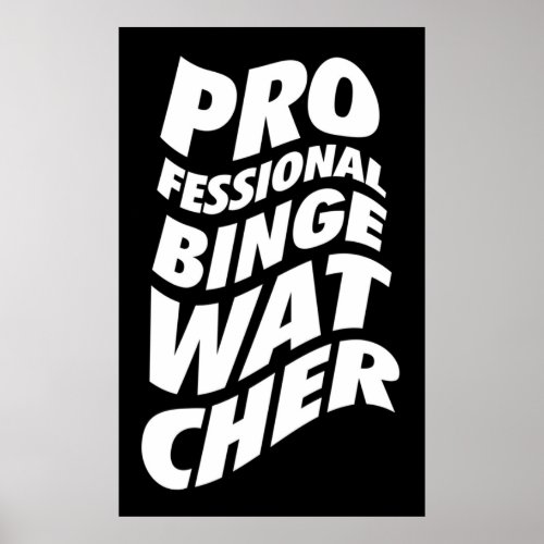 Copy of Professional Binge Watcher  Wavy Poster