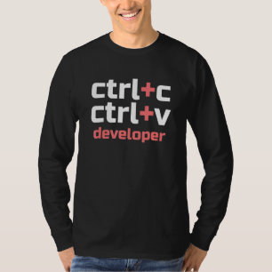 Copy Paste Developer Ctrl C Ctrl V Coder T-Shirt