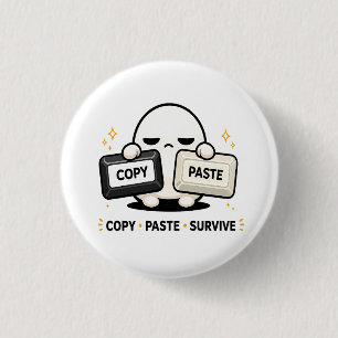 Copy Paste Survive - Funny Tech Coding Cute Button