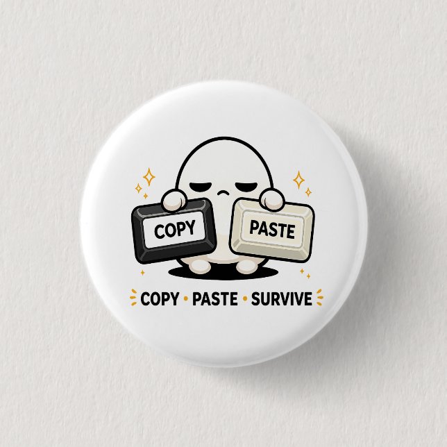 Copy Paste Survive - Funny Tech Coding Cute Button (Front)