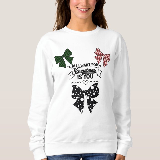 Coquette All I Want For Christmas Patterned Bow De Sweatshirt (Front)