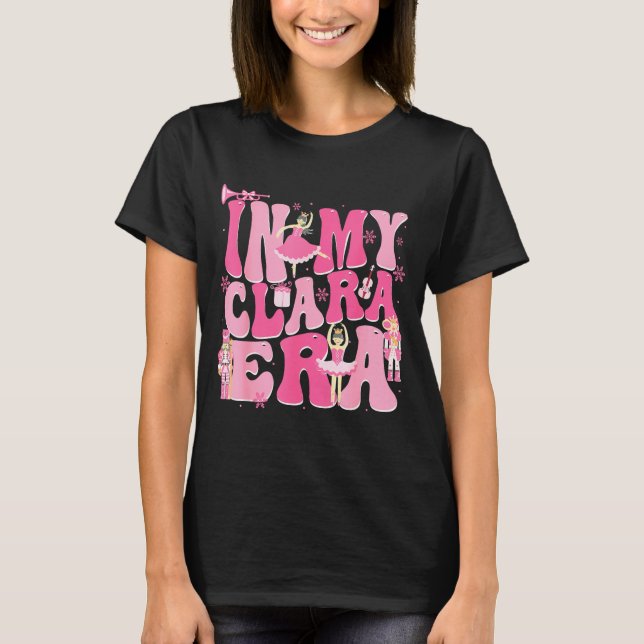Coquette In My Clara Era Christmas Nutcracker Merr T-Shirt (Front)