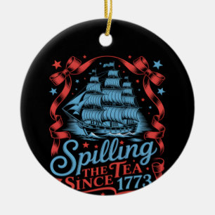 Coquette Spilling The Tea Since 1773 4Th Of July Ceramic Ornament