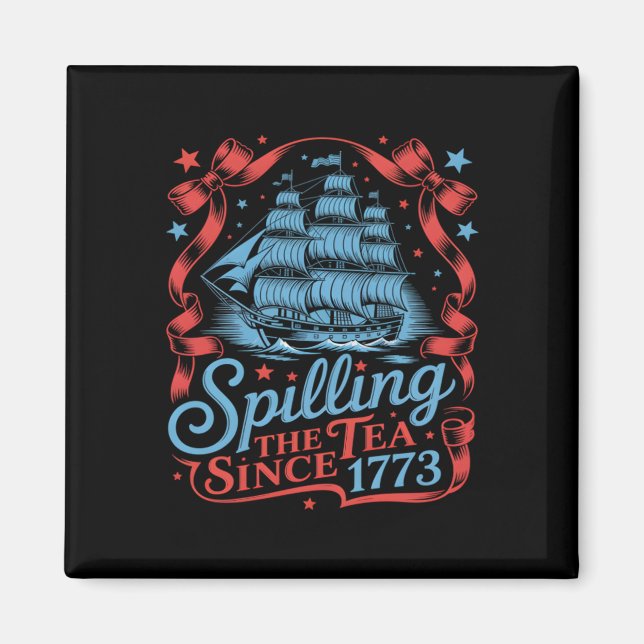 Coquette Spilling The Tea Since 1773 4Th Of July Magnet (Front)