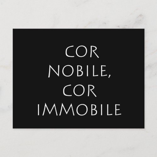 Cor nobile cor immobile postcard