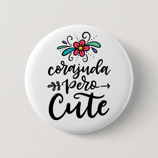 Corajuda Pero Cute, hand lettered Button (Front)